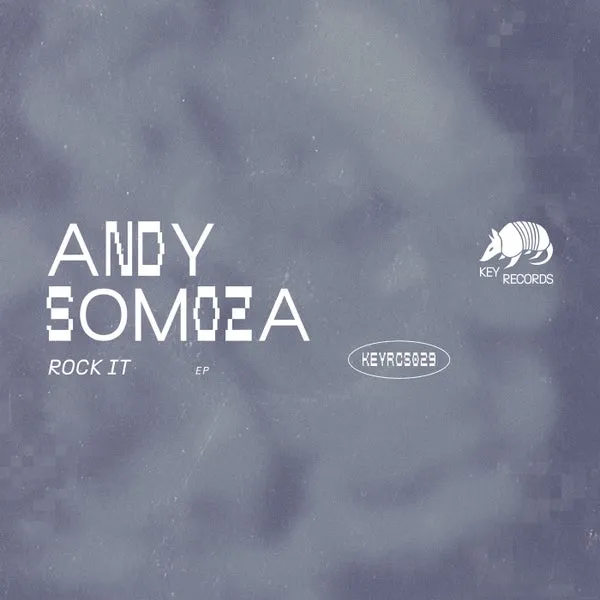 Andy Somoza - Rock It Ep [Key Records]