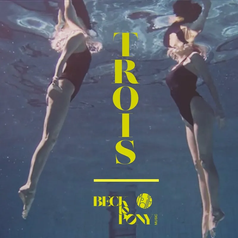 Beck To Pony - Trois [Mobilee Records]