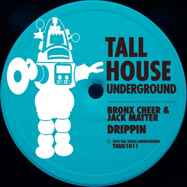 Bronx Cheer, Jack Matter - Drippin [Tall House Underground]