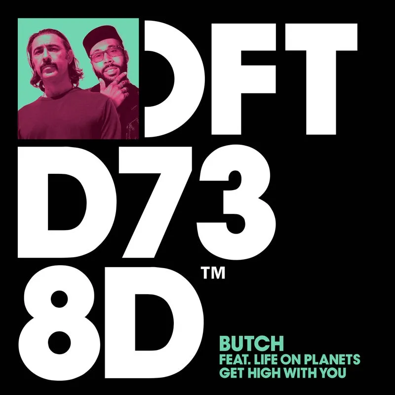Butch, Life on Planets - Get High With You - Extended Mix [Defected]