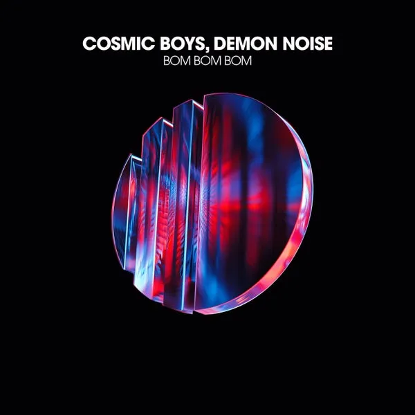 Cosmic Boys, Demon Noise – Bom Bom Bom
