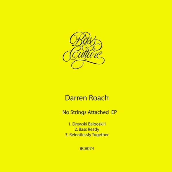 Darren Roach - No Strings Attached EP [Bass Culture Records]