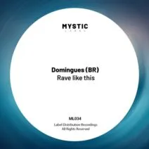 Domingues (BR) - Rave like this [Mystic Label]
