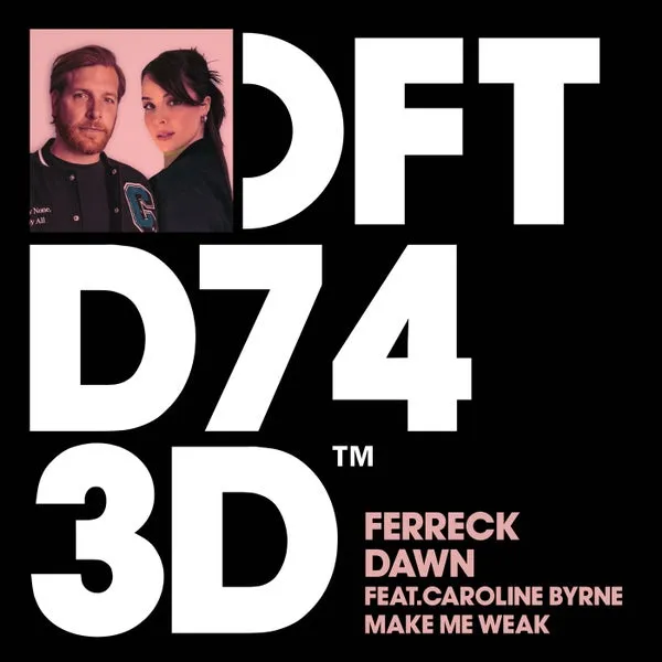 Ferreck Dawn, Caroline Byrne - Make Me Weak - Extended Mix [Defected]