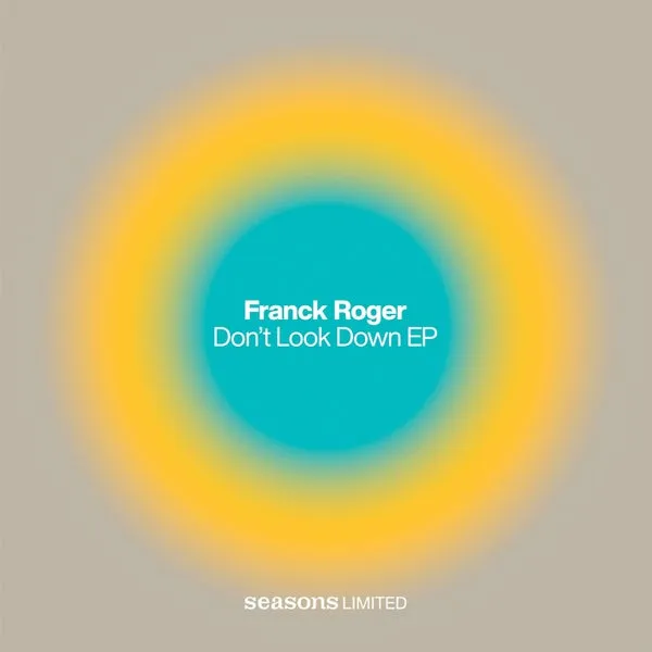 Franck Roger - Don't Look Down EP [Seasons Limited]