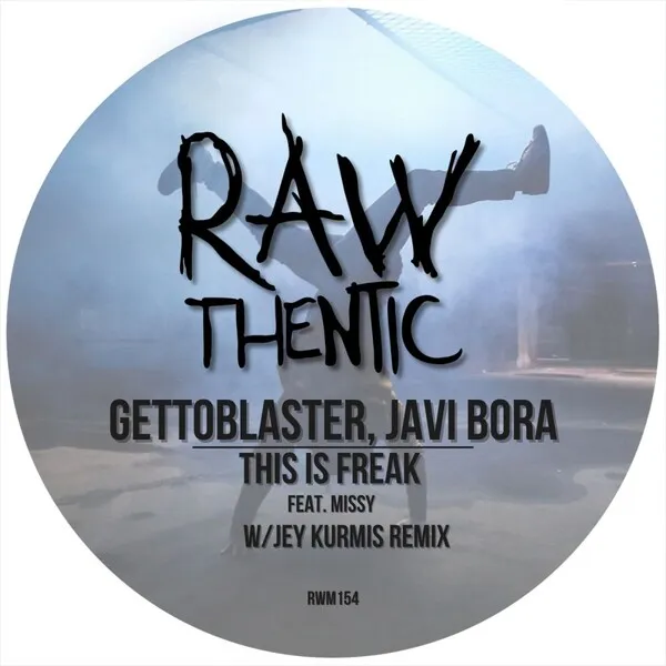 Gettoblaster, Javi Bora,Missy - This Is Freak [RAWthentic Music]