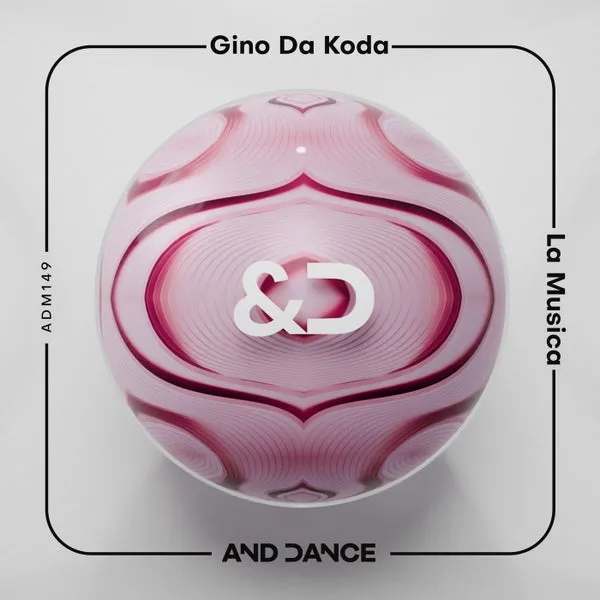 Gino Da Koda - La Musica [And Dance]