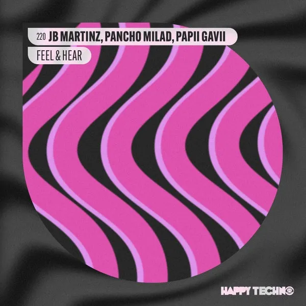 JB Martinz, Pancho Milad, PaPii GaVii - Feel & Hear [Happy Techno Music]