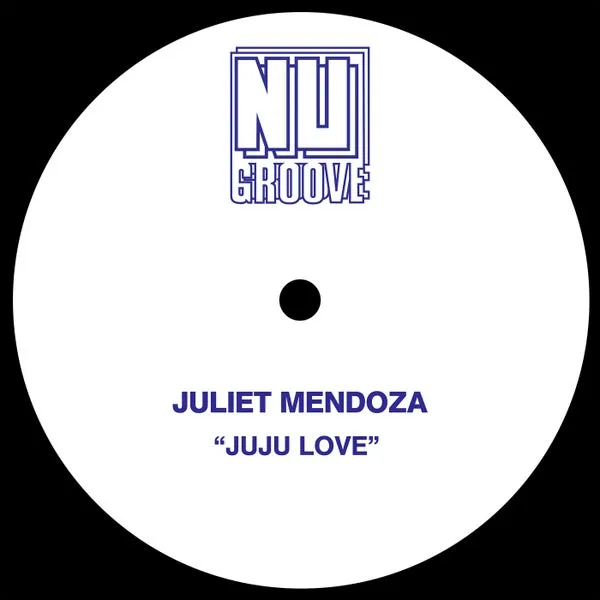 Juliet Mendoza, Vanessa Neva - JuJu Love [Nu Groove Records]