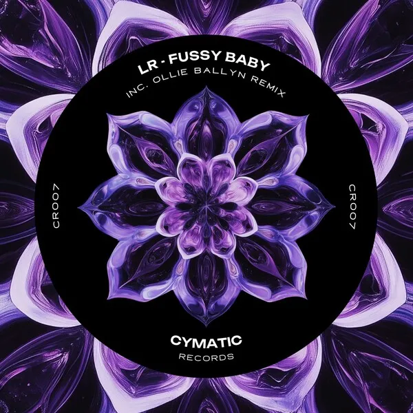 LR - Fussy Baby [Cymatic Records]