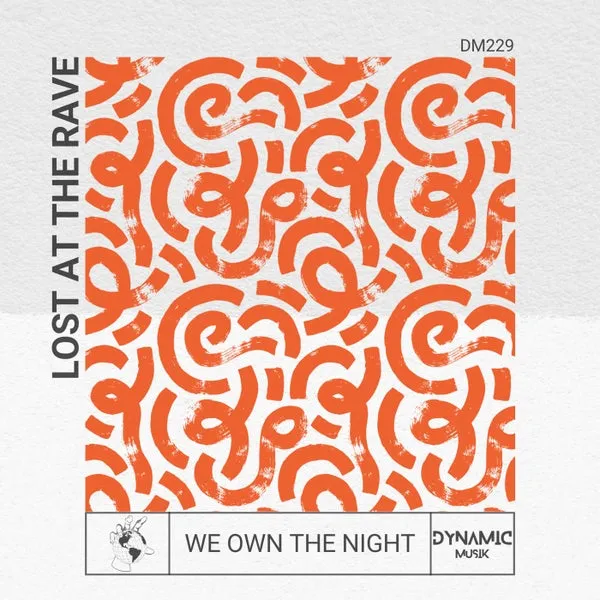 Lost at the Rave - We Own The Night [Dynamic Musik]