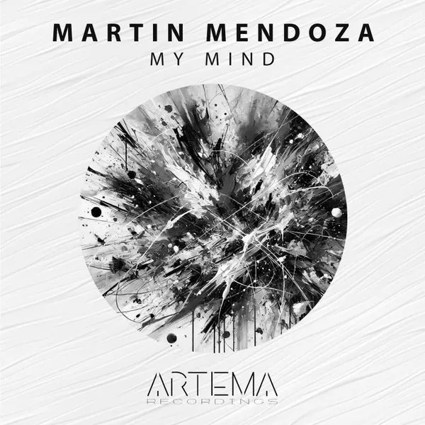Martin Mendoza - My Mind [ARTEMA RECORDINGS]