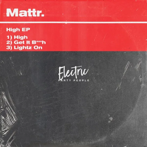 Mattr. (UK) - High EP [Electric Party People]