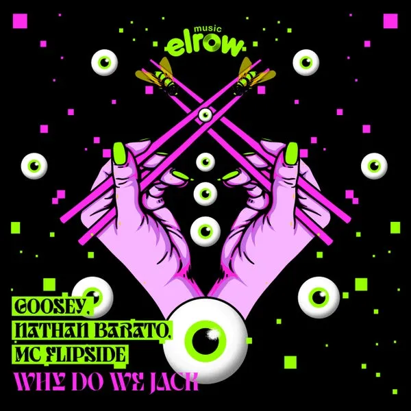 Nathan Barato, MC Flipside, Goosey - Why Do We Jack [elrow Music]
