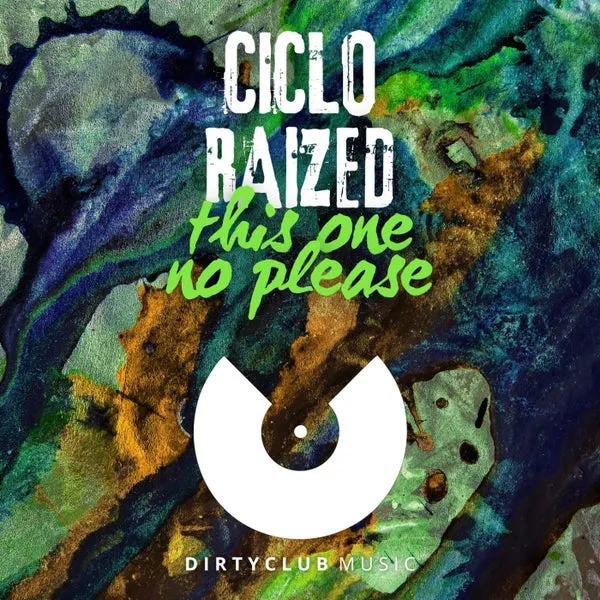 Raized, Ciclo - This One No Please [Dirtyclub Music]