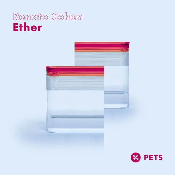 Renato Cohen - Ether EP [Pets Recordings]