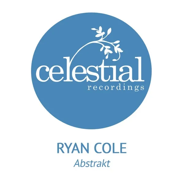 Ryan Cole - Abstrakt [Celestial Recordings]