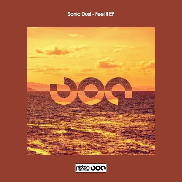 Sonic Dust - Feel It EP [Piston Recordings ]