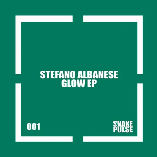 Stefano Albanese - Glow EP [Snake Pulse]
