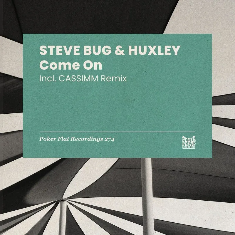 Steve Bug, Huxley – Come On