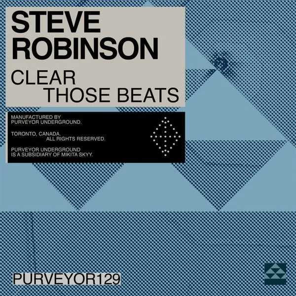 Steve Robinson (UK) - Clear Those Beats [Purveyor Underground]