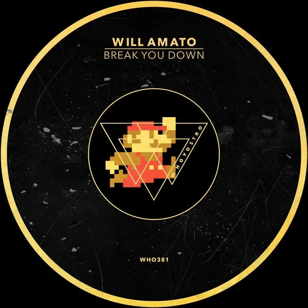 Will Amato - Break You Down [Whoyostro]