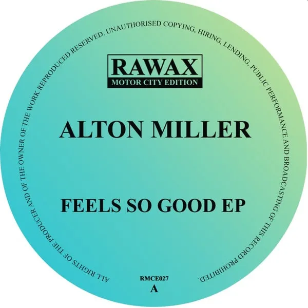 Alton Miller - Feels So Good EP [Rawax]
