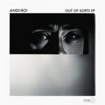 Andi (RO) - Out Of Sorts EP [Tonic D Records]