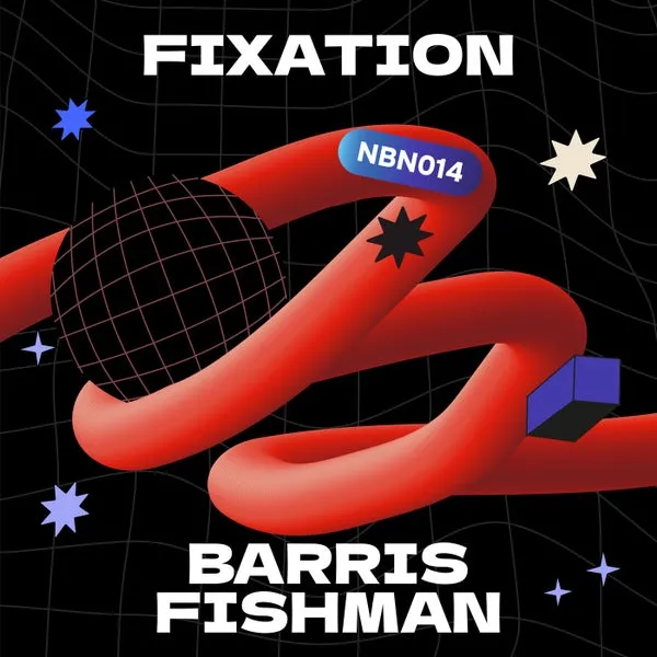 Barris Fishman - Fixation [Never Be Normal Records]