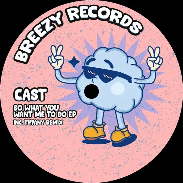 Cast - So What You Want Me to Do [Breezy Records]