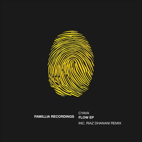 Cyava - Flow EP [Famillia Recordings]