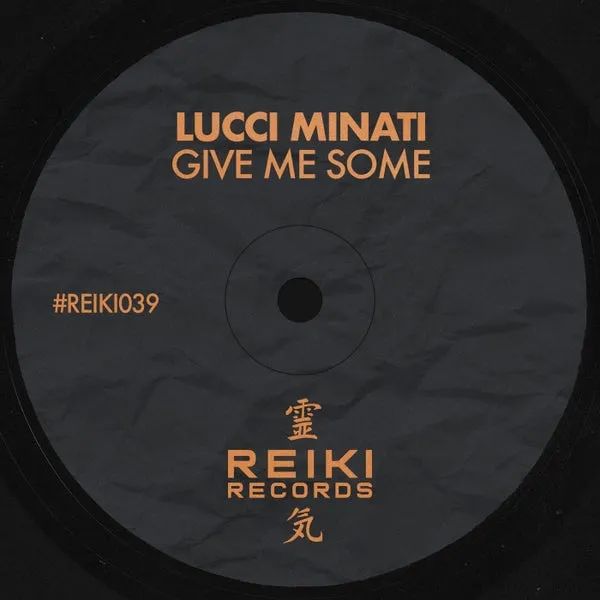 Lucci Minati - Give Me Some [Reiki Records]