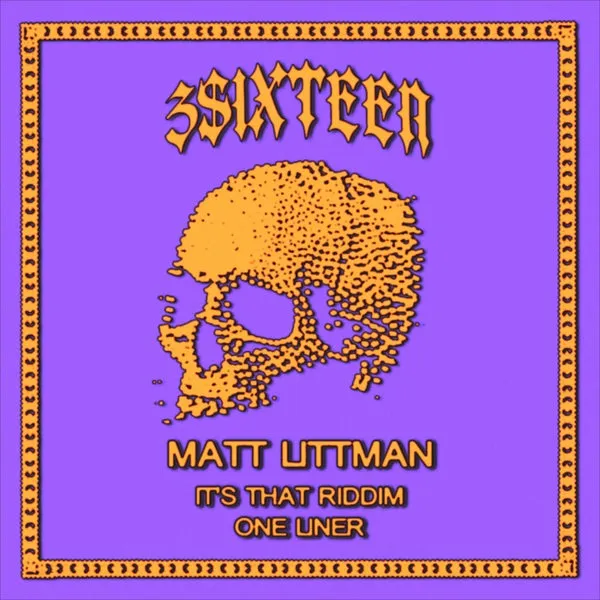 Matt Littman - It's That Riddim EP [3Sixteen]