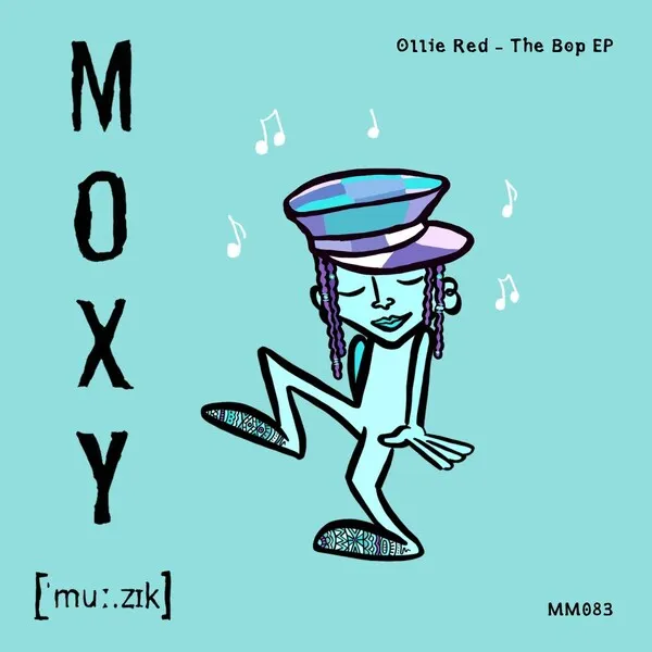 Ollie Red - The Bop EP [Moxy Muzik]