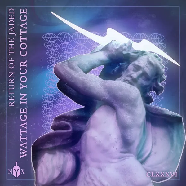 Return of the Jaded - Wattage In Your Cottage [The Myth of NYX]