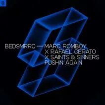 Saints & Sinners, Marc Romboy, Rafael Cerato - Pushin' Again [Bedrock Records]