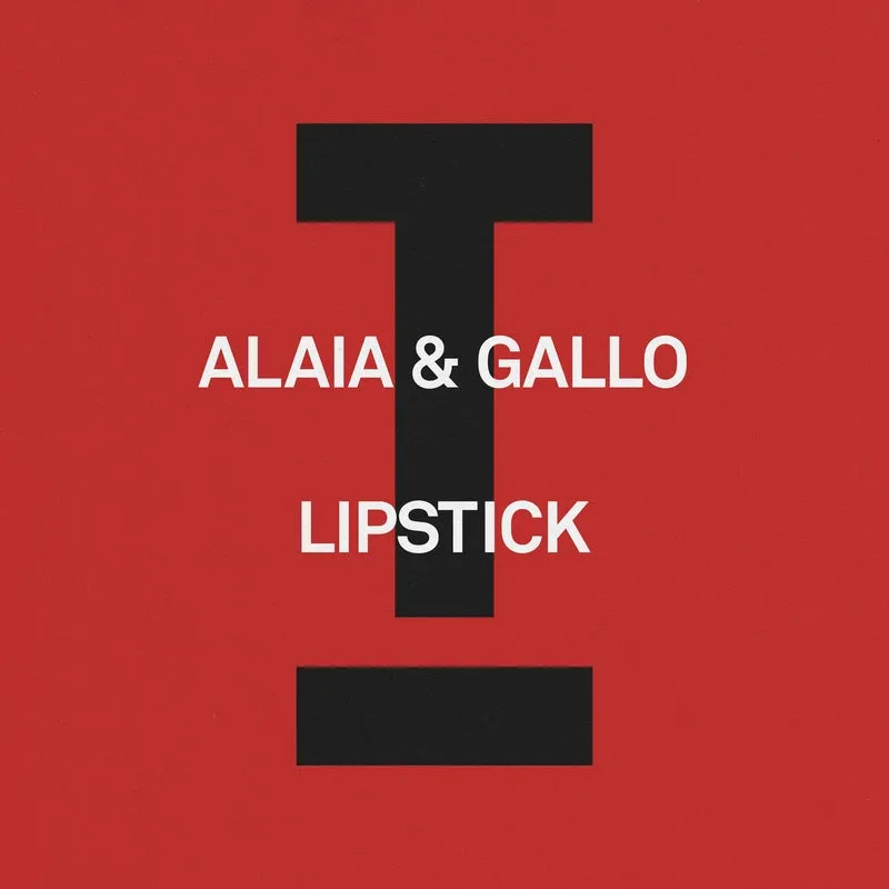Alaia & Gallo - Lipstick [Toolroom]