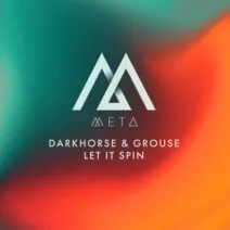 DARKHORSE (AU), Grouse (AU) - Let It Spin [META]