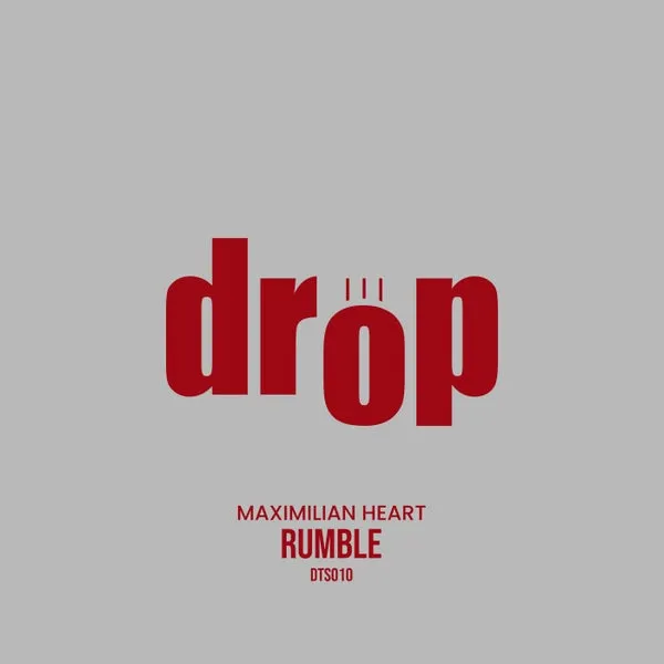 Maximilian Heart - Rumble [Drop (The Music Group)]