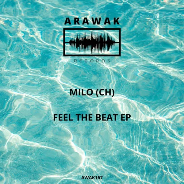 Milo (CH) - Feel the Beat [Arawak Records]