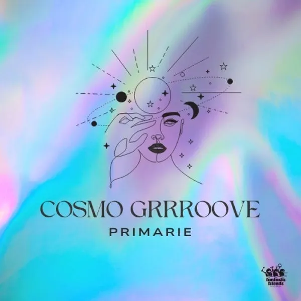 Primarie, Lucide - Cosmo Grrroove [Fantastic Friends Recordings]