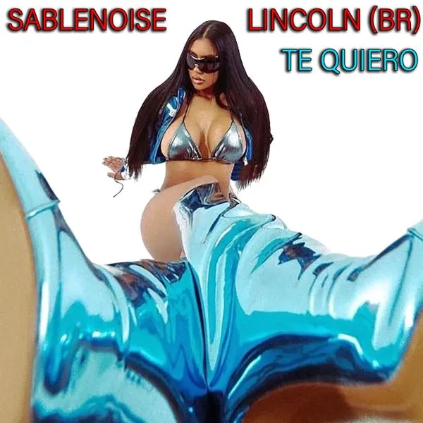 Sablenoise, Lincoln(BR) - Te Quiero [Ribox Records]