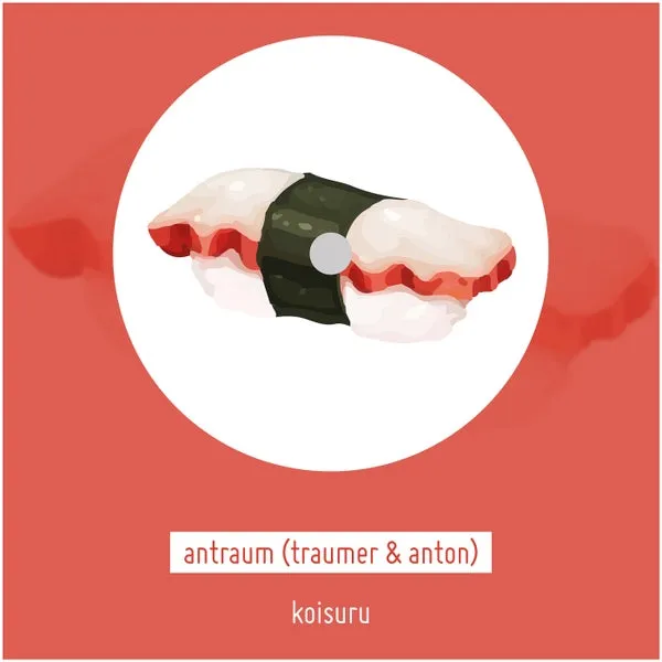 Traumer, Anton, antraum - Koisuru [omakase_dgtl]