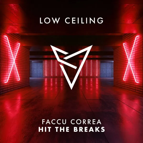 Faccu Correa - HIT THE BREAKS [LOW CEILING]