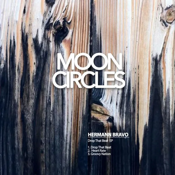 Hermann Bravo - Drop That Beat EP [Mooncircles Records]