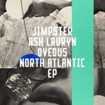 Jimpster, OVEOUS, Ash Lauryn - North Atlantic EP [Freerange Records]