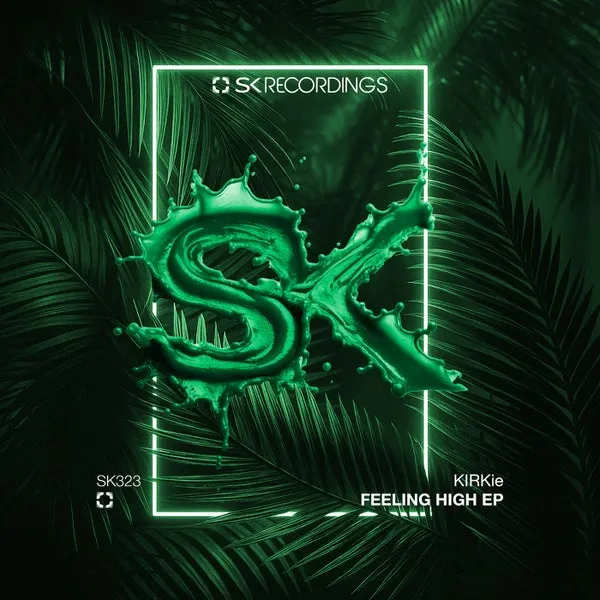 KiRKie - Feeling High [SK Recordings]