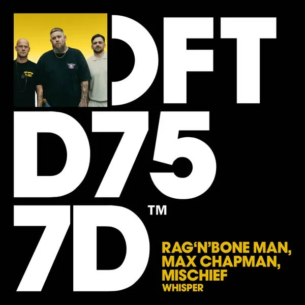 Mischief, Max Chapman, Rag'n'Bone Man - Whisper - Extended Mix [Defected]