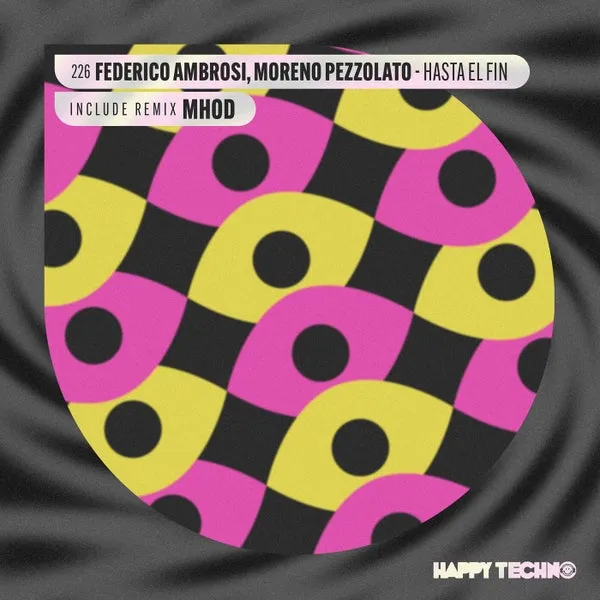 Moreno Pezzolato, Federico Ambrosi - Hasta el Fin [Happy Techno Music]
