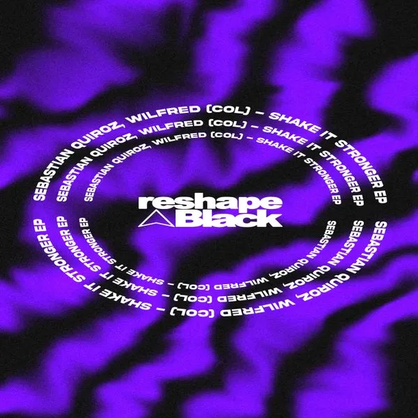 Sebastian Quiroz, Wilfred (COL) - Shake It Stronger [Reshape Black]